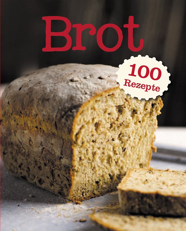 Brot 100 Rezepte