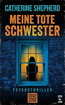Meine tote Schwester: Psychothriller
