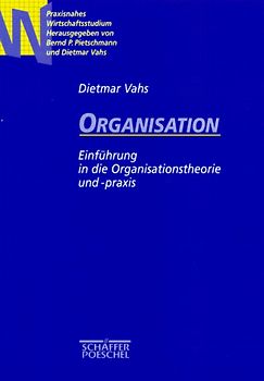 Organisation. Einführung in die Organisationstheorie und -praxis