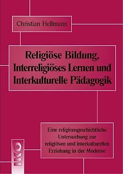 Religiöse Bildung, Interreligiöses Lernen und Interkulturelle Pädagogik