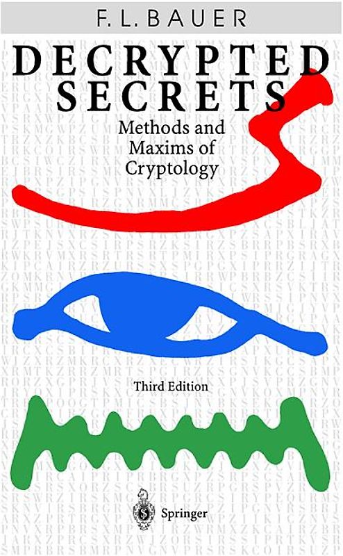 Decrypted Secrets. Methods and Maxims of Cryptology