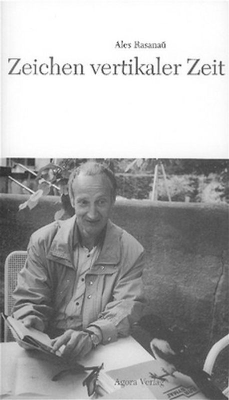 Zeichen vertikaler Zeit. Poeme, Versetten, Punktierungen, Betrachtungen