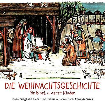 Die Weihnachtsgeschichte - Die Bibel unserer Kinder