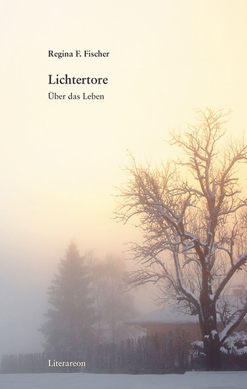 Lichtertore. Über das Leben