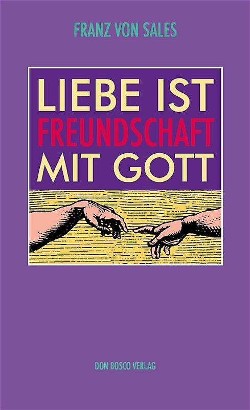 Liebe ist Freundschaft mit Gott