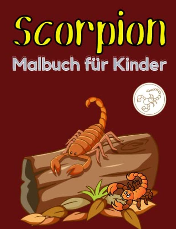 Skorpione Malbuch für Kinder: World of Skorpione mitFun und pädagogische Malvorlagen für Kinder!"