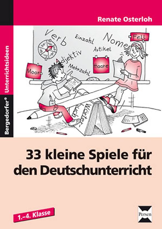 33 kleine Spiele für den Deutschunterricht. 1. bis 4. Klasse