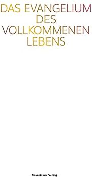 Das Evangelium des vollkommenen Lebens