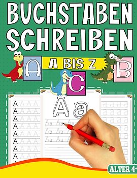 BUCHSTABEN SCHREIBEN LERNEN A BIS Z - MIT TOLLEN DINOSAURIER MOTIVEN