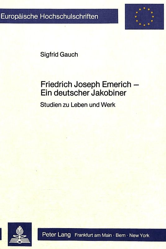 Friedrich Joseph Emerich - Ein deutscher Jakobiner