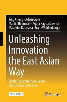 Unleashing Innovation the East Asian Way
