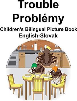 English-Slovak Trouble/Problémy Children's Bilingual Picture Book