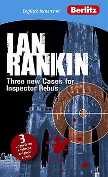Englisch lernen mit Ian Rankin: Three new Cases for Inspector Rebus