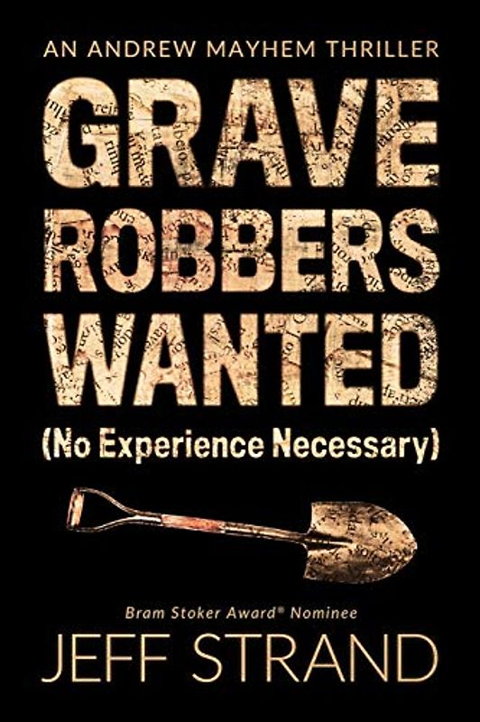 Graverobbers Wanted (No Experience Necessary) (An Andrew Mayhem Thriller, Band 1)