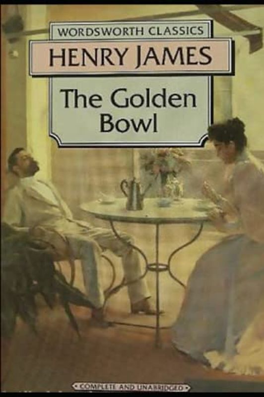 The Golden Bowl:Classic Original Edition By Henry James(Annotated)