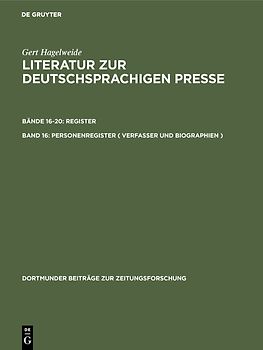 Gert Hagelweide: Literatur zur deutschsprachigen Presse. Register / Personenregister ( Verfasser und Biographien )