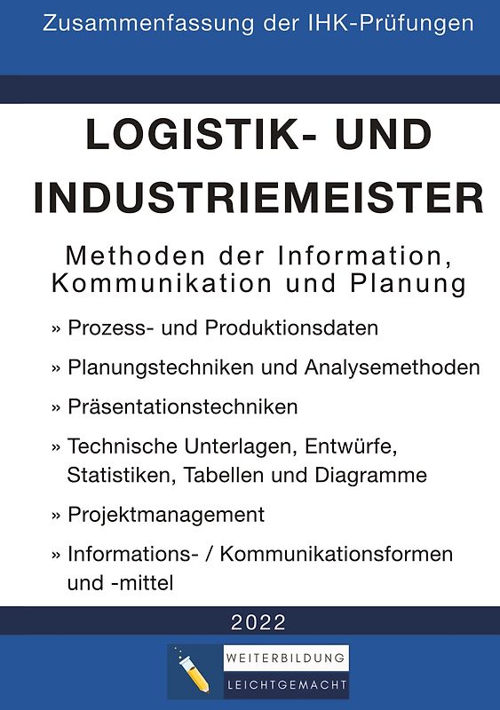 Logistik- und Industriemeister Basisqualifikation - Zusammenfassung der IHK-Prüfungen