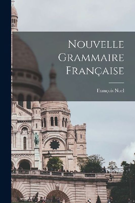 Nouvelle Grammaire Française