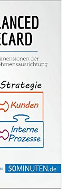Die Balanced Scorecard: Vier essentielle Dimensionen der langfristigen Unternehmensausrichtung (Management und Marketing)