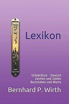 Lexikon: Urhebräisch - Deutsch Zeichen und Zahlen Buchstaben und Worte