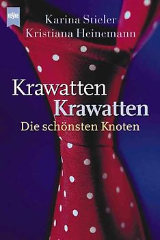 Krawatten, Krawatten. Die schönsten Knoten