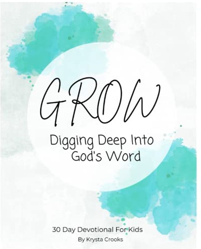 Grow: 30 Day Devotional For Kids