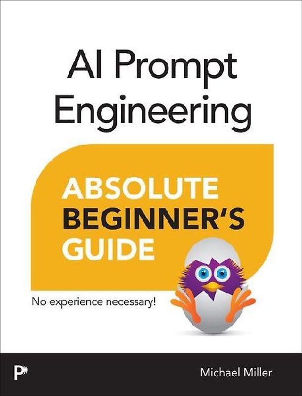 AI Prompt Engineering Absolute Beginner's Guide