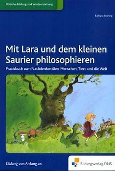 Prinzessin Lara / Mit Lara und dem kleinen Saurier philosophieren
