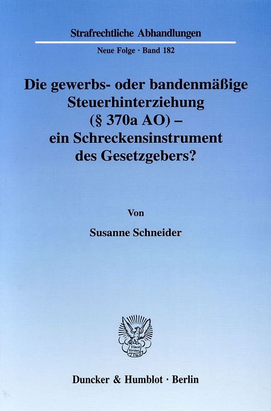 Die gewerbs- oder bandenmäßige Steuerhinterziehung (§ 370a AO) - ein Schreckensinstrument des Gesetzgebers?