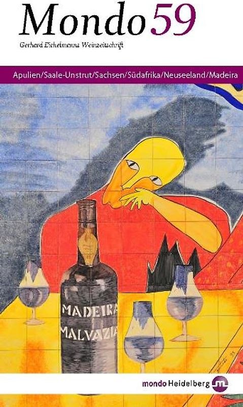 Mondo 59. Apulien, Sachsen, Saale-Unstrut, Neuseeland, Südafrika, Brunello 2005, Madeira