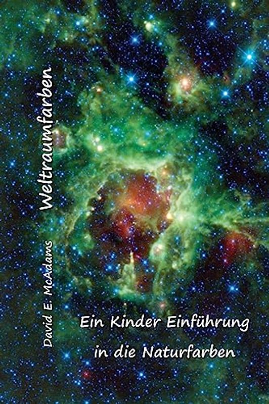 Weltraumfarben: Ein Kinder Einführung in die Naturfarben