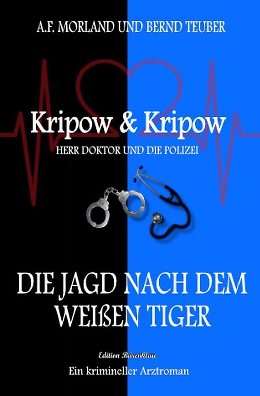 Die Jagd nach dem weißen Tiger: Kripow &amp; Kripow - Herr Doktor und die Polizei