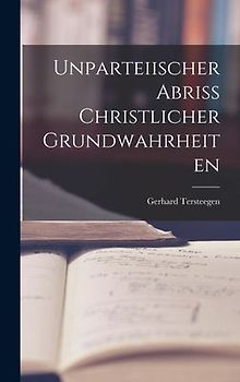 Unparteiischer Abriss christlicher Grundwahrheiten