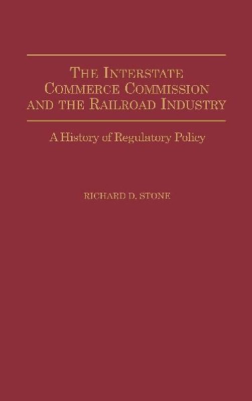 The Interstate Commerce Commission and the Railroad Industry