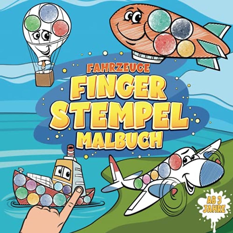 Fahrzeuge Fingerstempelbuch - Fingermalbuch ab 3 Jahre: Fingerstempelspaß für Kinder I Stempelbuch für Jungen I Mein Erstes Fingerstempelbilder I Zum Stempeln und Malen