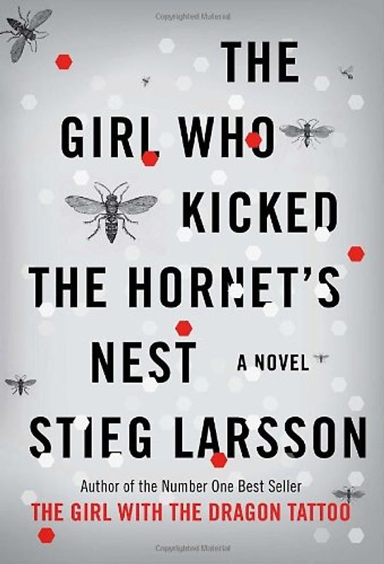 The Girl Who Kicked the Hornet's Nest - Stieg Larsson