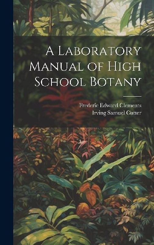 A Laboratory Manual of High School Botany