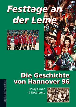 Festtage an der Leine. Die Geschichte von Hannover 96