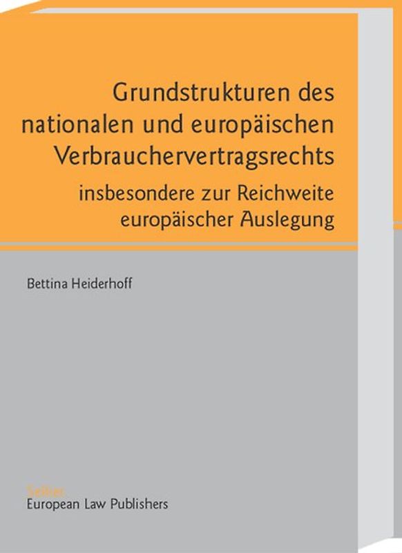 Grundstrukturen des nationalen und europäischen Verbrauchervertragsrechts