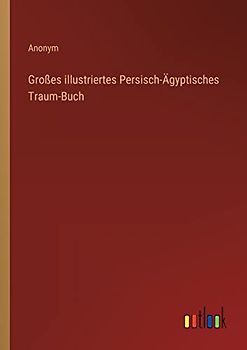 Großes illustriertes Persisch-Ägyptisches Traum-Buch