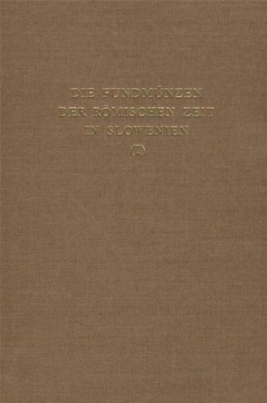 Die Fundmünzen der römischen Zeit in Slowenien (FMRSl)