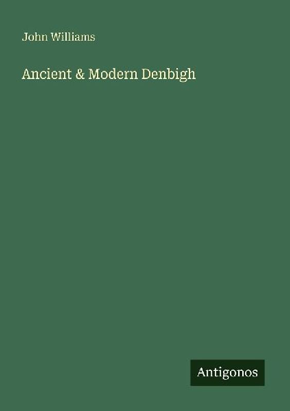 Ancient & Modern Denbigh