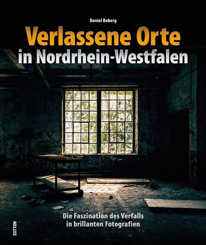 Verlassene Orte Nordrhein-Westfalen