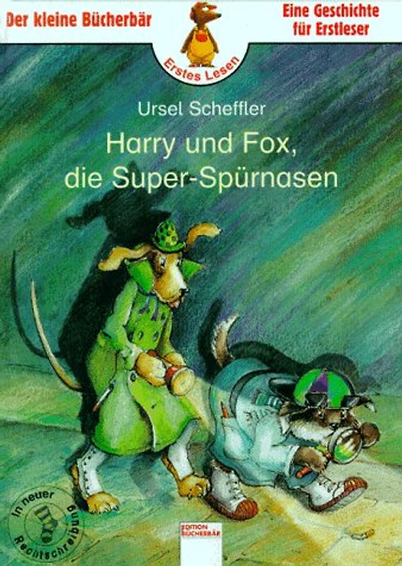 Harry und Fox, die Super-Spürnasen. In neuer Rechtschreibung