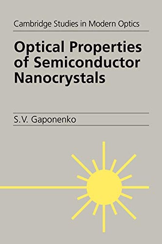 Optical Properties Semi Nanocrystal (Cambridge Studies in Modern Optics, Band 23)