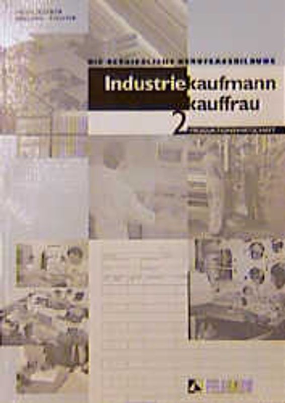 Die betriebliche Berufsausbildung Industriekaufmann /Industriekauffrau / Produktionswirtschaft