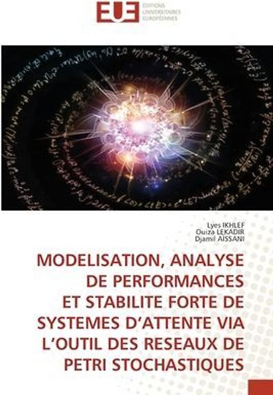 MODELISATION, ANALYSE DE PERFORMANCES ET STABILITE FORTE DE SYSTEMES D¿ATTENTE VIA L¿OUTIL DES RESEAUX DE PETRI STOCHASTIQUES