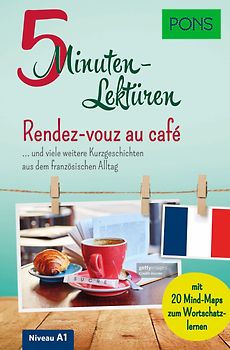 PONS 5-Minuten-Lektüren Französisch A1 - Rendez-vous au café