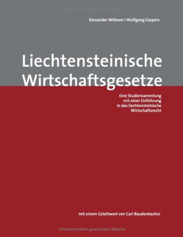 Liechtensteinische Wirtschaftsgesetze: Eine Studiensammlung mit einer Einführung in das liechtensteinische Wirtschaftsrecht