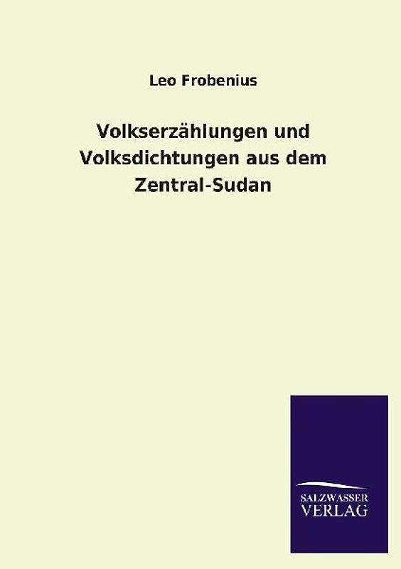 Volkserzählungen und Volksdichtungen aus dem Zentral-Sudan